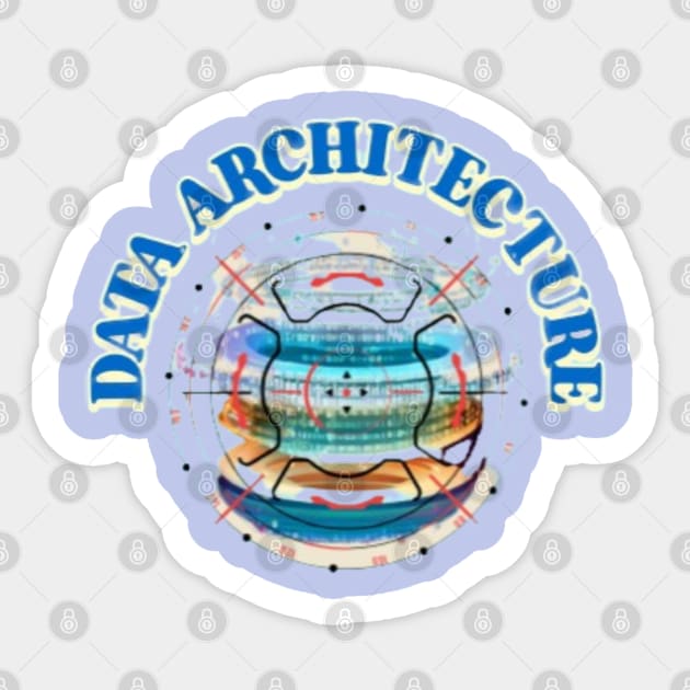 Data Architecture Sticker by Got Some Tee!